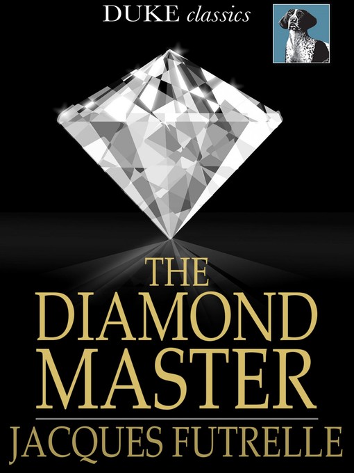 Title details for The Diamond Master by Jacques Futrelle - Available
